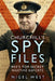 Churchill's Spy Files: Mi5's Top-Secret Wartime Reports by Nigel West
