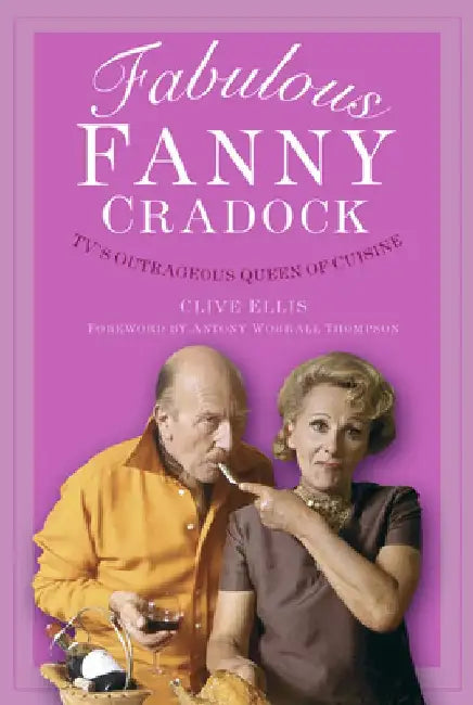 Fabulous Fanny Cradock by Clive Ellis