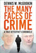 The Many Faces of Crime: A True Detective's Chronicle by Dennis W. McGookin