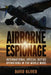 Airborne Espionage: International Special Duties Operations in the World Wars by David Oliver