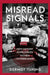 Misread Signals: How History Overlooked Women Codebreakers by Dermot Turing