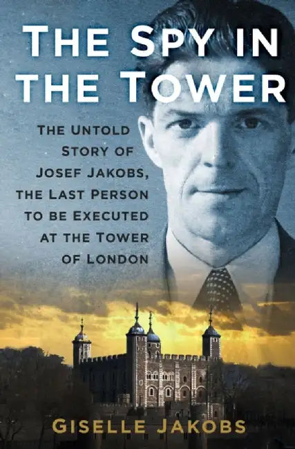The Spy in the Tower by Giselle K. Jakobs