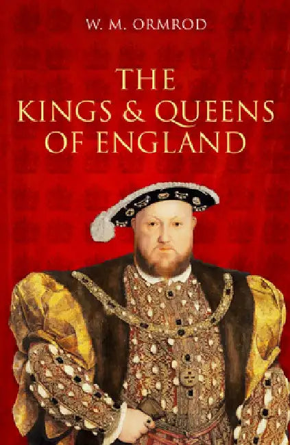 The Kings and Queens of England by W M Ormrod