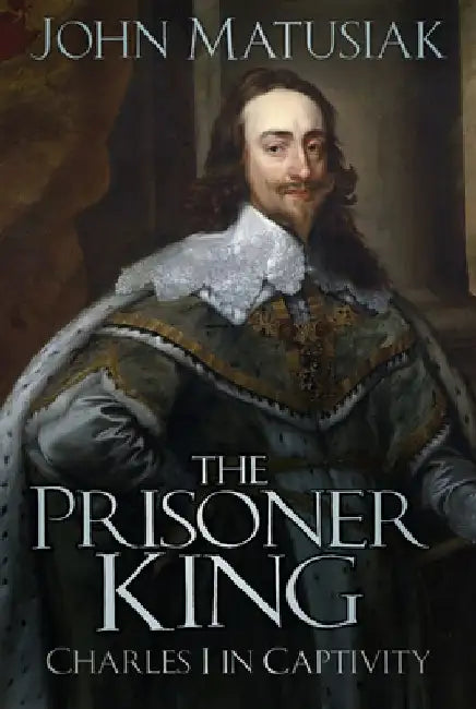 The Prisoner King by John Matusiak