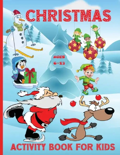 Christmas Activity book for kids ages 6-12: 100 Fun Activities: Coloring Pages, Sudoku Puzzle, Maze Game Book, Word Search, Dot to Dot Holiday Best Gi by Estelle Designs