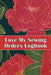 Love My Sewing Orders Logbook: Keep Track of Your Service Dressmaking Tracker To Keep Record of Sewing Projects Perfect Gift for Sewing Lover by Sasha Apfel