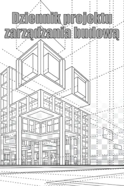 Dziennik projektu zarządzania budową: Śledzik kierownika budowy dla harmonogramów, codziennych czynności, sprzętu, problemów by Jaroslaw Kram