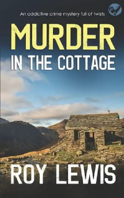 MURDER IN THE COTTAGE an addictive crime mystery full of twists by Roy Lewis