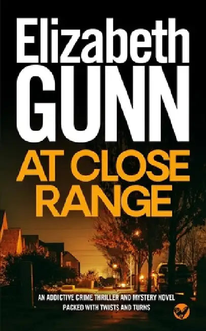 AT CLOSE RANGE an addictive crime thriller and mystery novel packed with twists and turns by Elizabeth Gunn