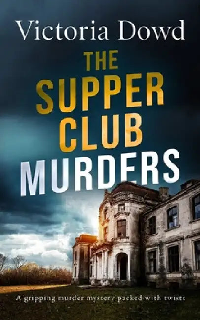 THE SUPPER CLUB MURDERS a gripping murder mystery packed with twists by Victoria Dowd