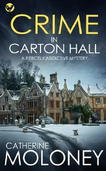 CRIME IN CARTON HALL a fiercely addictive mystery by Catherine Moloney