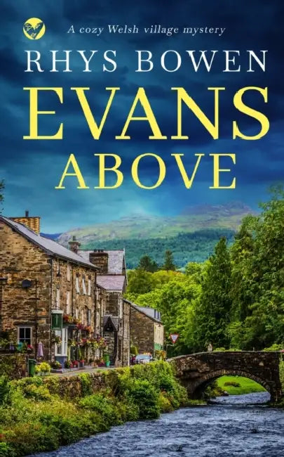 EVANS ABOVE a cozy Welsh village mystery by Rhys Bowen