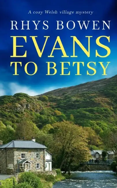 EVANS TO BETSY a cozy Welsh village mystery by Rhys Bowen