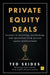 Private Equity Deals by Ted Seides