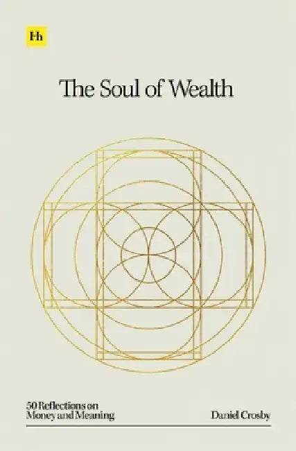 The Soul of Wealth by Daniel Crosby