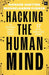 Hacking the Human Mind: The Behavioral Science Secrets Behind 17 of the World's Best Brands by Shotton, Richard