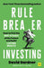 Rule Breaker Investing: How to Pick the Best Stocks of the Future and Build Lasting Wealth â€“ Written By The Co-Founder Of The Motley Fool by David Gardner