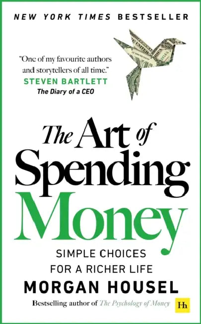 The Art Of Spending Money * by Morgan Housel
