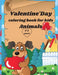 Valentine's day colorink book for kids animals: 60 images with cute and in love animals, for girls and boys, fun images for Valentine's Day. Gift suit by N. B. Ashley