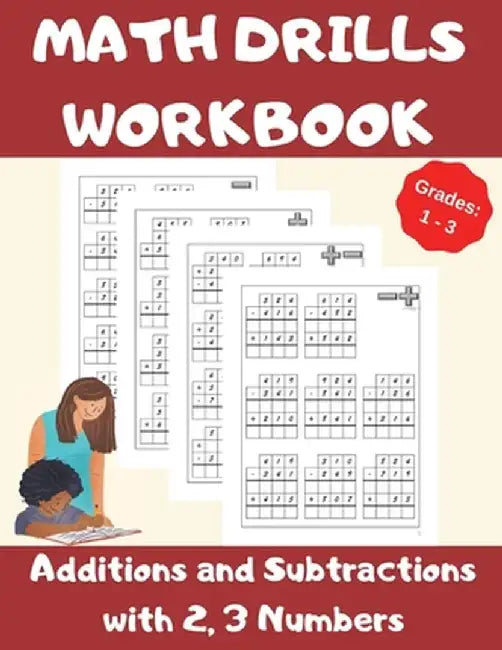 Math Drills Workbook, Additions and Subtractions with 2,3 Numbers, Grades 1-3: Over 1100 Math Drills; Adding and Subtracting with 2 and 3 Numbers-100 by Danny Wolf