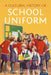 A Cultural History of School Uniform by Kate Stephenson