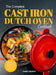 The Complete Cast Iron Dutch Oven Cookbook: 1000 Days of Easy Tantalizing Recipes for the Most Versatile Pot in Your Kitchen by Faney Marck