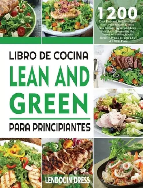 Libro De Cocina Lean And Green Para Principiantes: 1200 Días De Recetas Magras y Verdes Fáciles y Deliciosas Para Ayudarte a Controlar La Figura y Man by Lendocin Dress