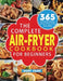 The Complete Air-Fryer Cookbook for Beginners: 365 Days of Quick & Easy Recipes with Tips & Tricks to Fry, Grill, Roast, and Bake by Noby Veam