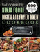 The Complete Ninja Foodi Digital Air Fryer Oven Cookbook: 600 Yummy & Healthy Recipes for Smart People on a Budget Fry, Bake, Dehydrate & Roast Most W by Noby Veam