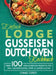 Einfach Lodge Gusseisen Dutch Oven Kochbuch: Über 100 verlockende Rezepte für den vielseitigsten Topf in Ihrer Küche by Chias Torey