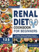 Renal Diet Cookbook for Beginners: Low Sodium, Potassium and Phosphorus Recipes to Reduce Your Kidneys' Workload and Living a Healthy Life by Vane Geverozza