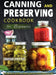 Canning and Preserving Cookbook for Beginners: A Step by Step Guide to Storing Gourmet Food Storage in a Jar by Marah Pattle