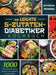 Die Leichte 5-Zutaten-Diabetiker-Kochbuch: 1000 Tage Leckere und Gesunde Rezepte für Vielbeschäftigte in Der Diabetikerdiät mit 4-Wochen-Mahlzeitsplan by Nila Mevis