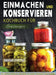 Einmachen und Konservieren Kochbuch für Einsteiger: Eine Schrittweise Anleitung Zur Aufbewahrung Von Gourmet-Lebensmitteln In Einem Einmachglas by Marah Pattle