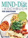 MIND-Diät-Kochbuch für Einsteiger: Der vollständige Leitfaden zur Verbesserung der Gehirnfunktion und zur Vorbeugung von Alzheimer und Demenz by Nila Mevis