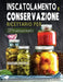 Inscatolamento e Conservazione Ricettario per Principianti: Una Guida Passo Passo Per Conservare Gli Alimenti Gourmet In Barattolo by Marah Pattle