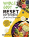 Whole Body Reset Diät Kochbuch für mittlere Altersgruppen: Leckere und Einfache Rezepte zur Ankurbelung des Stoffwechsels, für Einen Flachen Bauch und by Marah Pattle