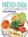 MIND-Diät-Kochbuch für Einsteiger: Der vollständige Leitfaden zur Verbesserung der Gehirnfunktion und zur Vorbeugung von Alzheimer und Demenz by Nila Mevis