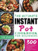 The Ultimate Instant Pot Cookbook for Beginners: 300 Flavorful, Quick & Easy Instant Pot Recipes for Everyday Pressure Cooker by San Edoge