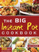 The Big Instant Pot Cookbook 300 Recipes: For Your Pressure Cooker With Effortless And Easy Beginners Meals by San Edoge