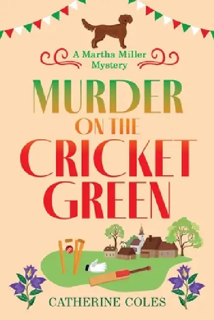 Murder on the Cricket Green by Catherine Coles