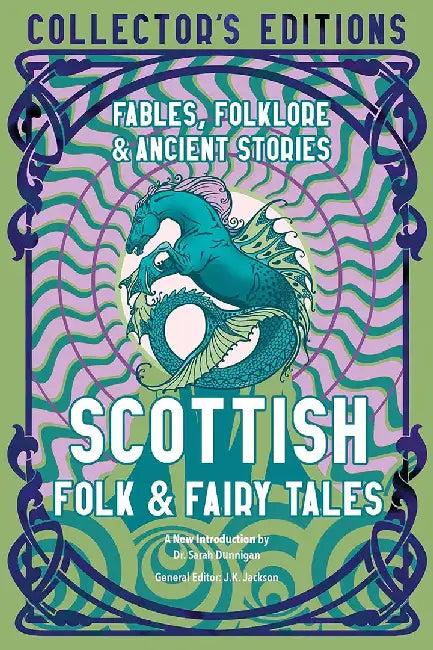 Scottish Folk & Fairy Tales: Ancient Wisdom, Fables & Folkore by J. K. Jackson