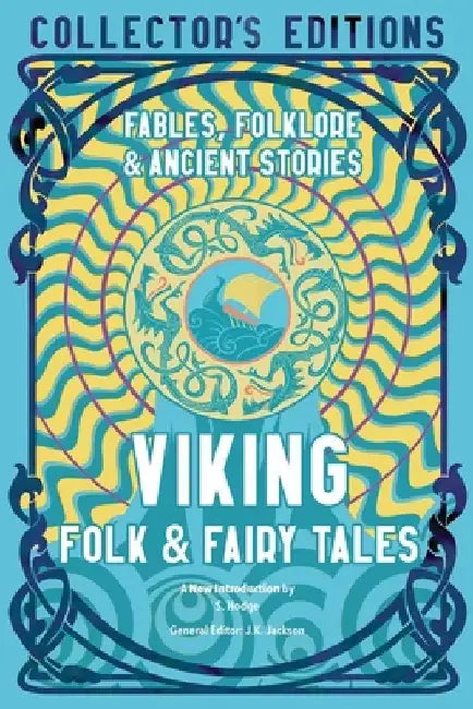 Viking Folk & Fairy Tales: Ancient Wisdom, Fables & Folkore by J. K. Jackson