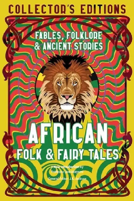 African Folk & Fairy Tales: Ancient Wisdom, Fables & Folkore by J. K. Jackson