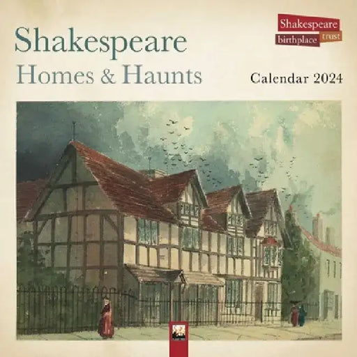 Shakespeare Birthplace Trust: Shakespeare Homes and Haunts Wall Calendar 2024 (Art Calendar) by Flame Tree Studio