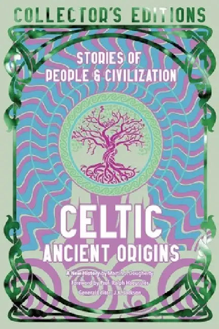 Celtic Ancient Origins: Stories of People & Civilization by Martin J. Dougherty