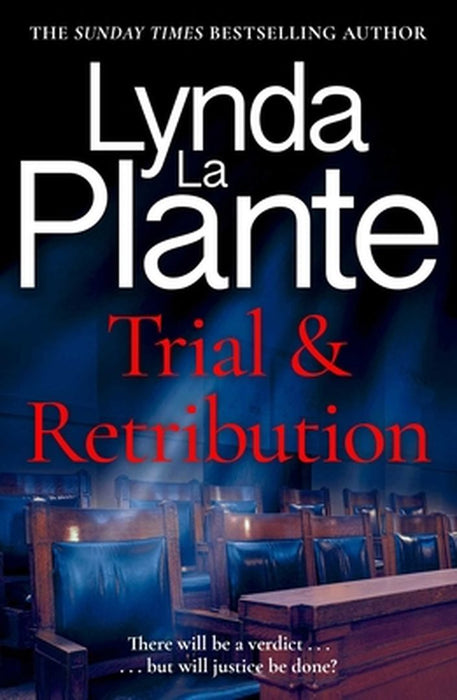 Trial and Retribution: The Unmissable Legal Thriller from the Queen of Crime Drama by Lynda La Plante