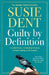Guilty by Definition: The instant Sunday Times bestselling Richard and Judy book club pick by Susie Dent