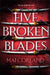 Five Broken Blades by Mai Corland