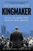 Kingmaker by Sir Graham Brady